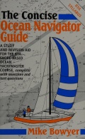 The concise ocean navigator guide - Bowyer M. [1993, PDF] - <span>Yachting, sailing, boating › Seamanship practice</span>