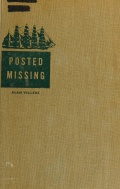 Posted Missing - The Story of Ships Lost without Trace in Recent Years - Villiers A. [1956, PDF] - <span>Marine history › Accidents and disasters at sea</span>